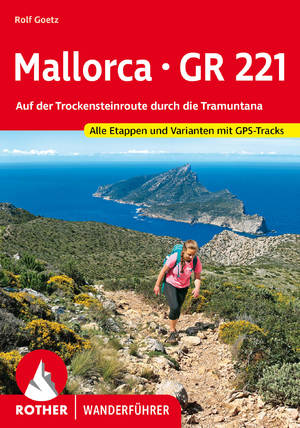 ISBN 9783763346691: Mallorca – GR 221 - Auf der Trockensteinroute durch die Tramuntana. Alle Etappen und Varianten mit GPS-Tracks