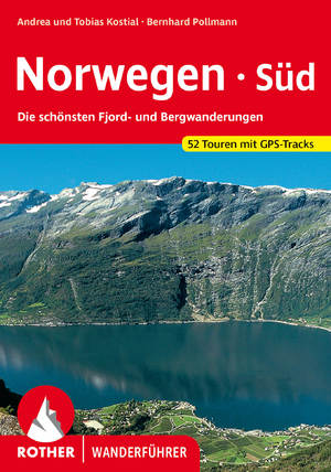 ISBN 9783763346882: Norwegen Süd - Die schönsten Fjord- und Bergwanderungen. 52 Touren mit GPS-Tracks