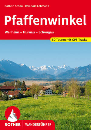 gebrauchtes Buch – Schön, Kathrin; Lehmann, Reinhold – Pfaffenwinkel - Weilheim - Murnau - Schongau. 51 Touren mit GPS-Tracks