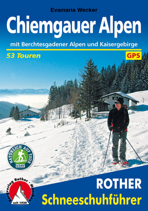 ISBN 9783763358069: Chiemgauer Alpen - Mit Berchtesgadener Alpen und Kaisergebirge. 53 Schneeschuhtouren. Mit GPS-Tracks.