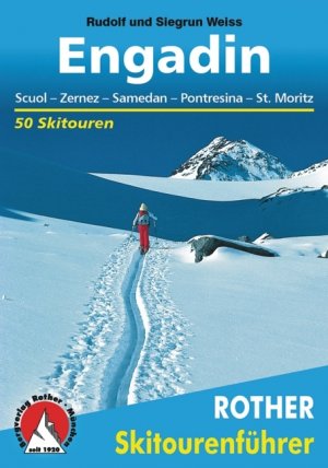 ISBN 9783763359011: Engadin - Scuol - Zernez - Samedan - Pontresina - St. Moritz. 50 Skitouren