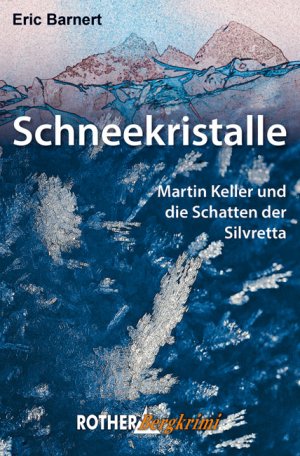 gebrauchtes Buch – Eric Barnert – Schneekristalle - Martin Keller und die Schatten der Silvretta