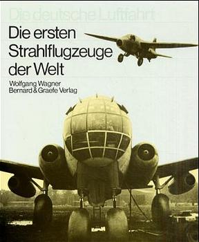 ISBN 9783763752973: Die ersten Strahlflugzeuge der Welt