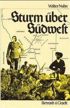 gebrauchtes Buch – Walter Nuhn – Sturm über Südwest   -   Der Hereroaufstand von 1904   -   Ein düsteres Kapitel der deutschen kolonialen Vergangenheit Namibias