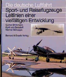 ISBN 9783763761104: Sport- und Reiseflugzeuge, Leitlinien einer vielfältigen Entwicklung. Günter Brinkmann ... Unter Mitarb. von Walter Barth ... Red.: Sylvia Henseler-Trinkaus / Die deutsche Luftfahrt ; 23