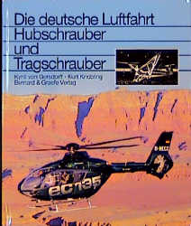 ISBN 9783763761159: Hubschrauber und Tragschrauber - Entwicklungsgeschichte der deutschen Drehflügler von den Anfängen bis zu den internationalen Gemeinschaftsentwicklungen