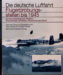 ISBN 9783763761173: Flugerprobungsstellen bis 1945 - Johannisthal, Lipezk, Rechlin, Travemünde, Tarnewitz, Peenemünde-West