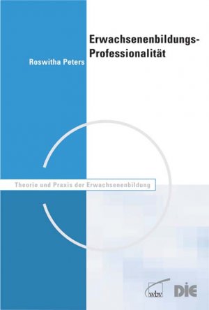 ISBN 9783763918980: Erwachsenenbildungs-Professionalität – Stand, Voraussetzungen und Entwicklungsmöglichkeiten