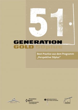 ISBN 9783763935840: Generation Gold 50plus - Best-Practice aus dem Programm "Perspektive 50plus"