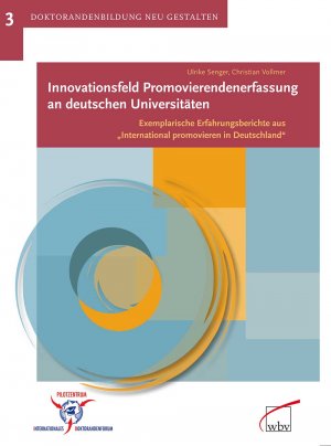 ISBN 9783763936724: Innovationsfeld Promovierendenerfassung an deutschen Universitäten - Exemplarische Erfahrungsberichte aus International promovieren in Deutschland