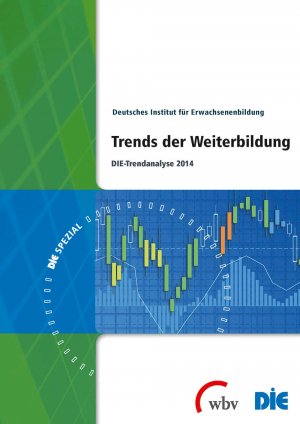 ISBN 9783763953134: Trends der Weiterbildung: DIE-Trendanalyse 2014: DIE-Trendanalyse 2014. Hrsg. v. Deutsches Institut für Erwachsenenbildung (DIE spezial)