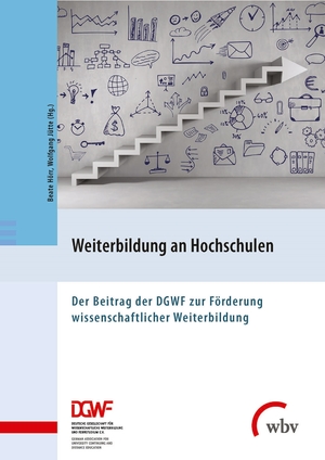 ISBN 9783763955640: Weiterbildung an Hochschulen – Der Beitrag der DGWF zur Förderung wissenschaftlicher Weiterbildung