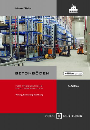 ISBN 9783764006280: Betonböden für Produktions- und Lagerhallen – Planung, Bemessung, Ausführung