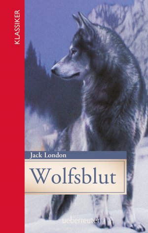 ISBN 9783764151195: Wolfsblut (Klassiker der Weltliteratur in gekürzter Fassung, Bd.)