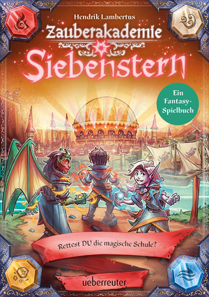 ISBN 9783764152734: Zauberakademie Siebenstern - Rettest DU die magische Schule? (Zauberakademie Siebenstern, Bd. 3)