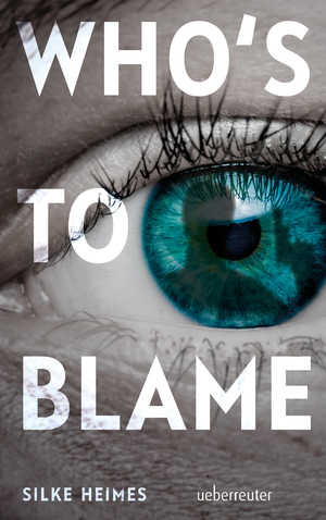 ISBN 9783764171513: Who's to blame - Direkt, brutal, realitätsnah: ein spannender Jugendthriller über ein brandaktuelles Thema | Silke Heimes | Buch | 256 S. | Deutsch | 2024 | Ueberreuter Verlag | EAN 9783764171513