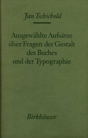 gebrauchtes Buch – Jan Tschichold – Ausgewählte Aufsätze über Fragen der Gestalt des Buches und der Typographie