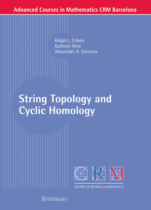 ISBN 9783764321826: String Topology and Cyclic Homology