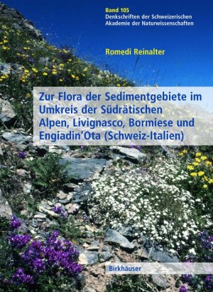 ISBN 9783764321918: Zur Flora der Sedimentgebiete im Umkreis der Südrätischen Alpen, Livignasco, Bormiese und Engiadin’Ota (Schweiz-Italien)