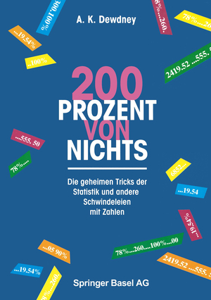 ISBN 9783764350215: 200 Prozent von nichts - Die geheimen Tricks der Statistik und andere Schwindeleien mit Zahlen