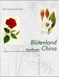 ISBN 9783764351823: Blütenland China - Botanische Berichte und Bilder