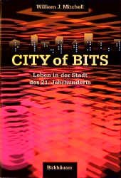 ISBN 9783764353360: City of Bits - Leben in der Stadt des 21. Jahrhunderts