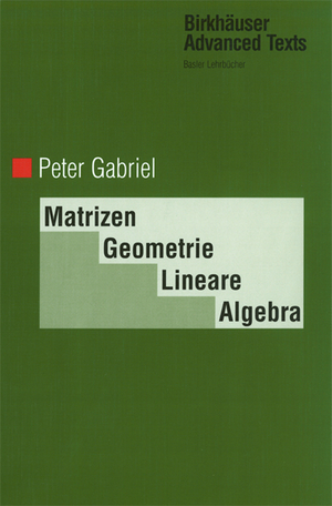 ISBN 9783764353766: Matrizen, Geometrie, Lineare Algebra