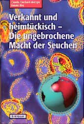 gebrauchtes Buch – Renate Ries – Verkannt und heimtückisch - Die ungebrochene Macht der Seuchen