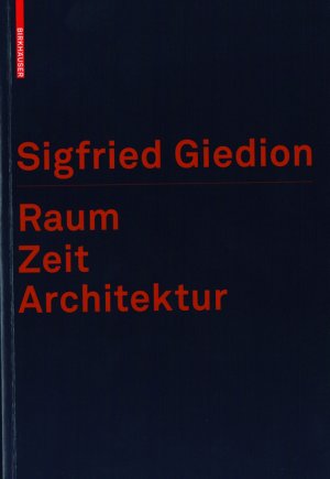 ISBN 9783764354077: Raum, Zeit, Architektur: Die Entstehung einer neuen Tradition Giedion, Sigfried