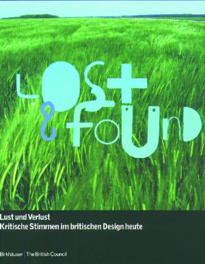 ISBN 9783764359980: Lust und Verlust. Kritische Stimmen im britischen Design heute.