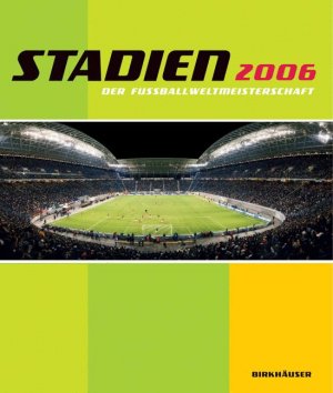 ISBN 9783764372477: Stadien der Fussballweltmeisterschaft 2006