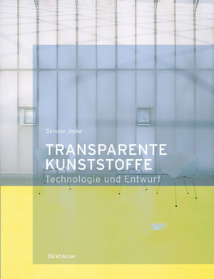 ISBN 9783764374709: Transparent Plastics: Design and Technology