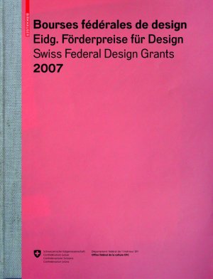 ISBN 9783764384494: Bourses fÃ©dÃ©rales de design / EidgenÃ¶ssische FÃ¶rderpreise fÃ¼r Design / Swiss Federal Design Grants 2007: Aâ€“Z (EidgenÃ¶ssische FÃ¶rderpreise fÃ¼r Design ... Grants) (French, German and English Edition)