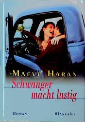 gebrauchtes Buch – Maeve Haran – Schwanger macht lustig. Roman.