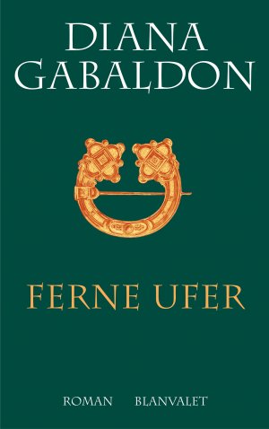 gebrauchtes Buch – Diana Gabaldon – Ferne Ufer: Roman (DIE HIGHLAND-SAGA, Band 3)