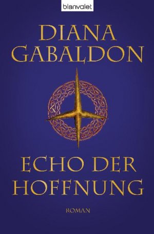 ISBN 9783764503031: Echo der Hoffnung: Roman (Die Highland-Saga, Band 7) Gebundene Ausgabe – 27. November 2009von Diana Gabaldon (Autor), Barbara Schnell (Übersetzer)