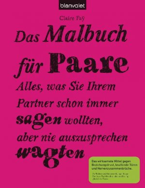 ISBN 9783764503390: Das Malbuch für Paare - Alles, was Sie Ihrem Partner schon immer sagen wollten, aber nie auszusprechen wagten