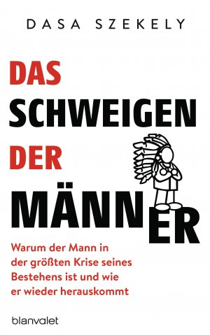 ISBN 9783764505523: Das Schweigen der Männer - Warum der Mann in der größten Krise seines Bestehens ist und wie er wieder herauskommt