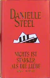 ISBN 9783764507305: Nichts ist stärker als die Liebe : Roman Danielle Steel. Aus dem Amerikan. von Ingrid Rothmann