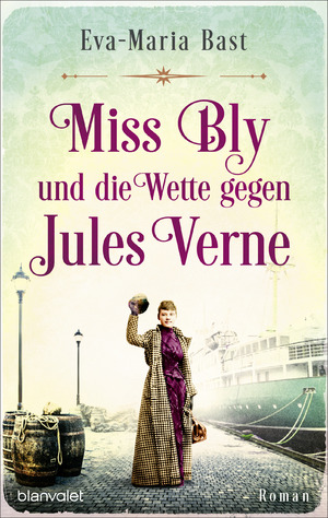 ISBN 9783764508159: Miss Bly und die Wette gegen Jules Verne - Roman - Inspiriert von der abenteuerlichen Reise der Journalistin Nellie Bly – der mutigsten Reporterin des 19. Jahrhunderts! - - -