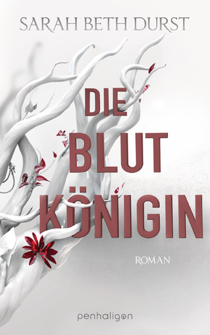 gebrauchtes Buch – Durst, Sarah Beth – Die Blutkönigin: Roman (Die Königinnen von Renthia, Band 1)