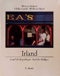 ISBN 9783765081477: Irland - Land der Regenbogen - Insel der Heiligen