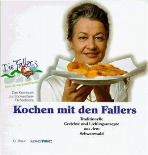 ISBN 9783765081767: Kochen mit den Fallers: Traditionelle Gerichte und Lieblingsrezepte aus dem Schwarzwald: Traditionelle Gerichte und Lieblingsrezepte aus dem Schwarzwald. Das Kochbuch zur Südwestrundfunk-Fernsehserie