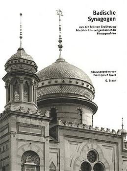 ISBN 9783765081774: Badische Synagogen - Aus der Zeit von Grossherzog Friedrich I. in zeitgenössischen Photographien