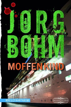 ISBN 9783765088087: Moffenkind: Kreuzfahrtkrimi Jörg Böhm