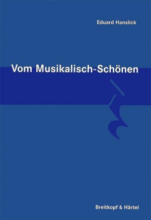 ISBN 9783765100598: Vom Musikalisch-Schönen - Ein Beitrag zur Revision der Ästhetik der Tonkunst