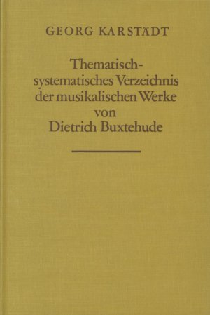 ISBN 9783765100659: Thematisch-syst. Verzeichnis der musikalischen Werke von Dietrich Buxt