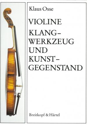 ISBN 9783765102042: Violine - Klangwerkzeug und Kunstgegenstand - Ein Leitfaden für Spieler und Liebhaber von Streichinstrumenten