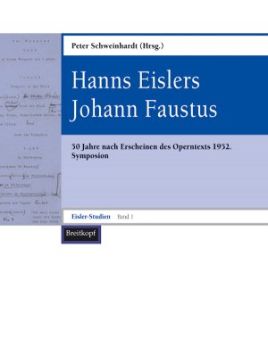 ISBN 9783765103810: Hanns Eislers Johann Faustus – 50 Jahre nach Erscheinen des Operntexts 1952. Symposion