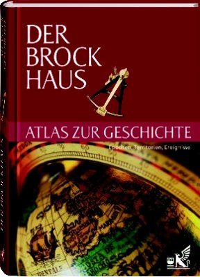 ISBN 9783765316029: Der Brockhaus Atlas zur Geschichte - Epochen, Territorien, Ereignisse